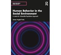 Human Behavior in the Environment: A Justice for Vulnerable Populations Approach (Skills for Social Work Practice)