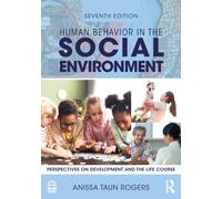 Human Behavior in the Social Environment : Perspectives on Development and the Life Course