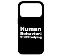 Human Behavior: Still Studying Case for iPhone 17 Pro