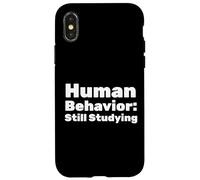 Human Behavior: Still Studying Case for iPhone X/XS