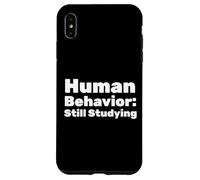 Human Behavior: Still Studying Case for iPhone XS Max
