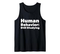 Human Behavior: Still Studying Tank Top