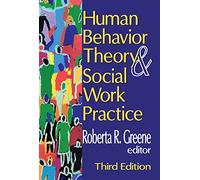 Human Behavior Theory and Social Work Practice (Modern Applications of Social Work Series)