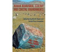 Human Behavioral Ecology and Coastal Environments (Society and Ecology in Island and Coastal Archaeology)