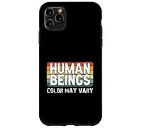 Human Beings Color May Vary Fun Eracism Anti-Racism Equality Case for iPhone 11 Pro Max