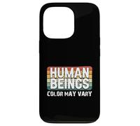 Human Beings Color May Vary Fun Eracism Anti-Racism Equality Case for iPhone 13 Pro