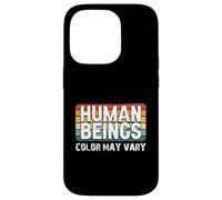 Human Beings Color May Vary Fun Eracism Anti-Racism Equality Case for iPhone 14 Pro