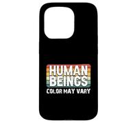 Human Beings Color May Vary Fun Eracism Anti-Racism Equality Case for iPhone 15 Pro