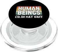 Human Beings Color May Vary Fun Eracism Anti-Racism Equality PopSockets PopGrip for MagSafe