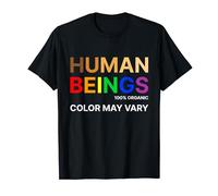 Human Beings Colors May Vary Equality Diversity Pride T-Shirt