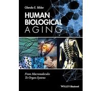 Human Biological Aging: From Macromolecules to Organ Systems