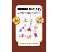 Human Biology Crossword Puzzles: Crossword Puzzles with Easy to Read Print about Anatomy, Physiology, Organ systems, Genetics, Histology and More | ... for Students, Adults interested in Biology