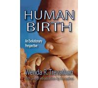 Human Birth – An Evolutionary Perspective (Foundations of Human Behavior)