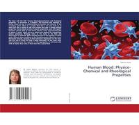 Human Blood: Physico-Chemical and Rheological Properties