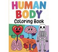 Human Body Coloring Book for Kids - Anatomy Fun!: An Educational Adventure Through the Human Body.
