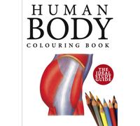 Human Body Colouring Book : Human Anatomy in 215 Illustrations