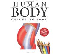 Human Body Colouring Book: Human Anatomy in 215 Illustrations