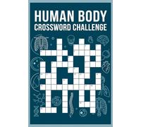 Human Body Crossword Challenge: 60 Anatomy-Themed Crossword Puzzles for Adults