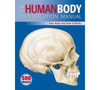 Human Body Identification Manual: Your Body and How it Works