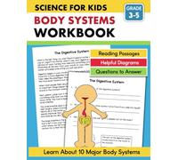 Human Body Systems Workbook Grades 3 to 5: Science Anatomy Organs Bones Muscles Nervous System Diagrams Reading Passages