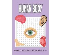Human Body Word Search Puzzle Book: Human Body Word Search for Kids Ages 8+: Fun & Educational Puzzle Book with 50+ Word Searches!