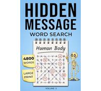 Human Body Word Search with Hidden Message: Large Print Puzzle Book with 4800 Unique Words and Secret Messages Revealed from Leftover Letters - Fun ... Teens (Volume 5) (Hidden Message Word Search)