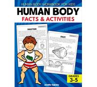 Human Body Workbook for Kids: Explore Human Body Systems, Organs, Senses, and Healthy Habits with Facts, Diagrams, and Interactive Activities for Elementary Science (Science Workbooks for Kids)