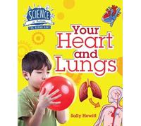Human Body: Your Heart and Lungs (Science in Action)