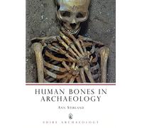 Human Bones in Archaeology: No. 46 (Shire Archaeology)