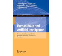 Human Brain and Artificial Intelligence: 4th International Workshop, HBAI 2024, Jeju Island, South Korea, August 3, 2024, Proceedings: 2438 (Communications in Computer and Information Science, 2438)