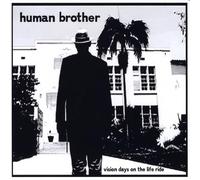 Human Brother - Vision Days on the Life Ride