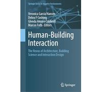 Human-Building Interaction: The Nexus of Architecture, Building Science and Interaction Design (Springer Series in Adaptive Environments)