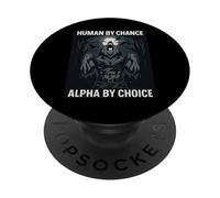 Human By Chance Alpha By Choice Cool Alpha Wolf Funny Saying PopSockets Adhesive PopGrip
