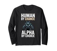 Human by Chance Alpha by Choice Cool Funny Alpha Wolf Meme Long Sleeve T-Shirt