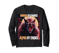 Human by Chance Alpha by Choice Cool Funny Alpha Wolf Meme Long Sleeve T-Shirt