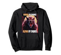 Human By Chance Alpha By Choice Cool Funny Alpha Wolf Meme Pullover Hoodie