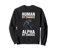 Human By Chance Alpha By Choice Cool Funny Alpha Wolf Meme Sweatshirt