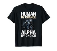 Human by Chance Alpha by Choice Cool Funny Alpha Wolf Meme T-Shirt