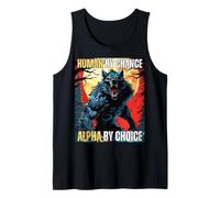 Human by Chance Alpha by Choice Cool Funny Alpha Wolf Meme Tank Top