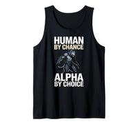 Human by Chance Alpha by Choice Cool Funny Alpha Wolf Meme Tank Top
