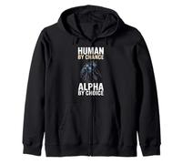 Human By Chance Alpha By Choice Cool Funny Alpha Wolf Meme Zip Hoodie
