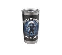 Human by Chance Alpha by Choice Funny Alpha Wolf Human Meme Stainless Steel Insulated Tumbler