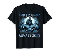 Human by Chance Alpha by Choice Funny Alpha Wolf Meme Gifts T-Shirt