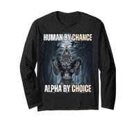 Human by Chance Alpha by Choice Funny Alpha Wolf Meme Long Sleeve T-Shirt