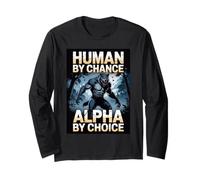 Human by Chance Alpha by Choice Funny Alpha Wolf Meme Long Sleeve T-Shirt