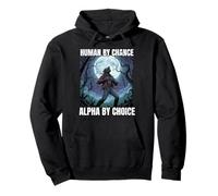 Human by Chance Alpha by Choice Funny Statement Design Pullover Hoodie