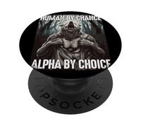 Human By Chance Alpha By Choice Motivational Werewolf Alpha PopSockets Adhesive PopGrip