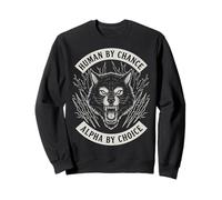 Human by Chance Alpha by Choice Sweatshirt