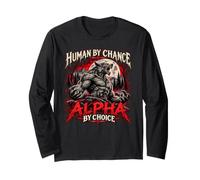 Human By Chance Alpha By Choice Werewolf Wolf Moon Long Sleeve T-Shirt