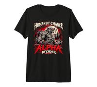 Human By Chance Alpha By Choice Werewolf Wolf Moon Premium T-Shirt